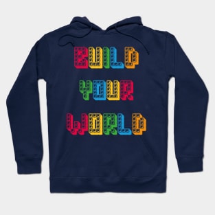 Funny Build your World Gift Men Women Cool Blocks Building Hoodie